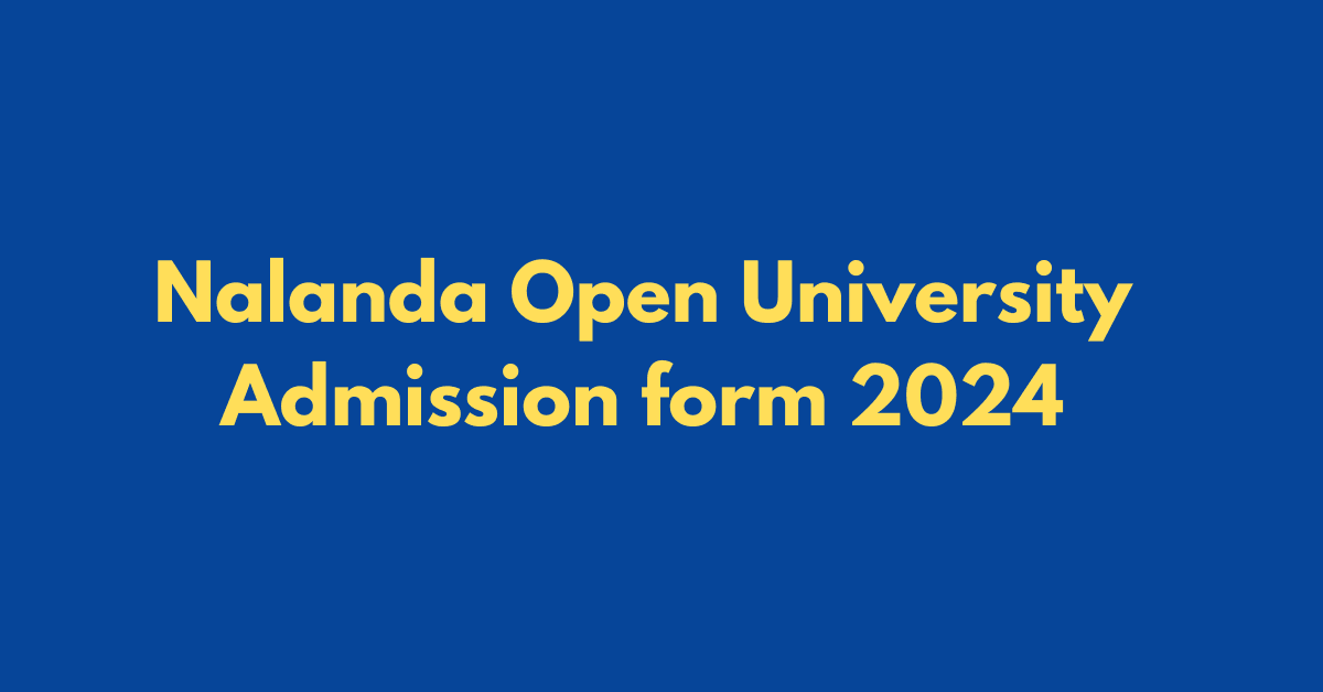 Nalanda Open University Admission MA, M.Sc, M.Com form 2024