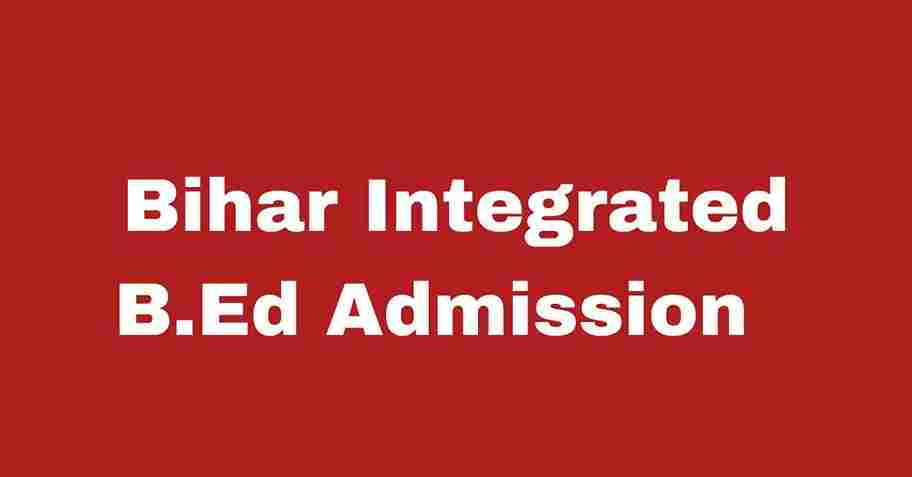 Bihar Integrated B.Ed Admission Form 2024 date