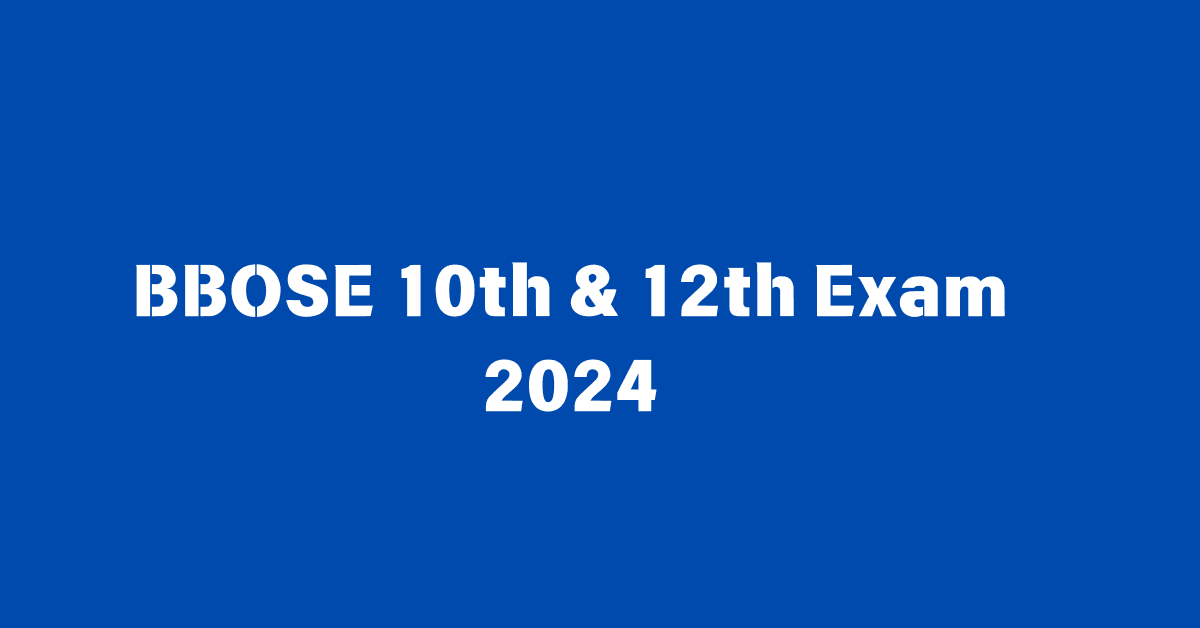 BBOSE 10th & 12th Exam June 2024