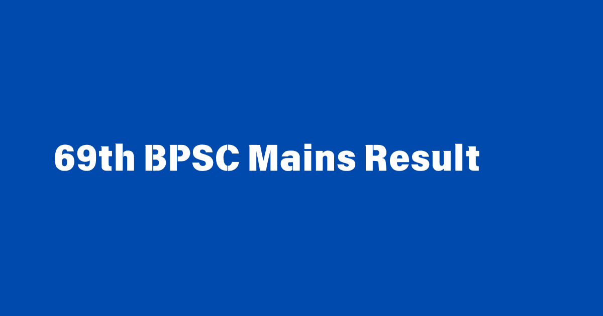 BPSC 69th Mains Result link |