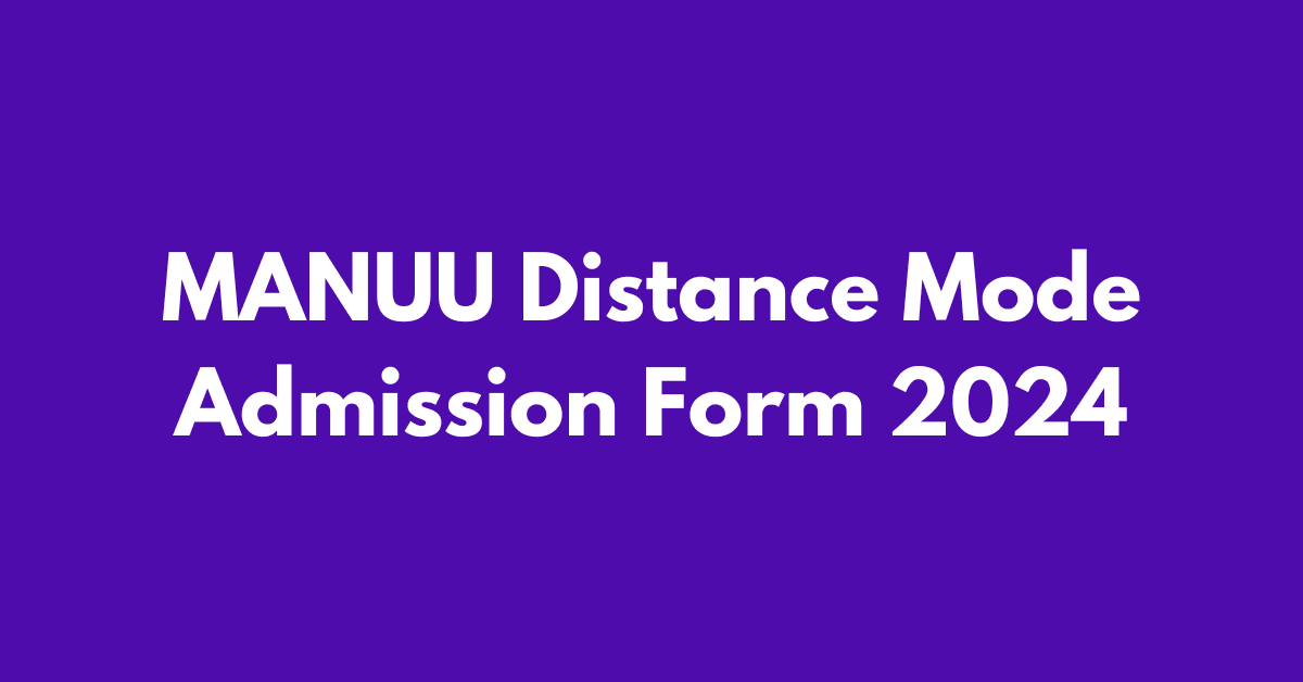 MANUU DDE ADMISSION FORM DATE 2024