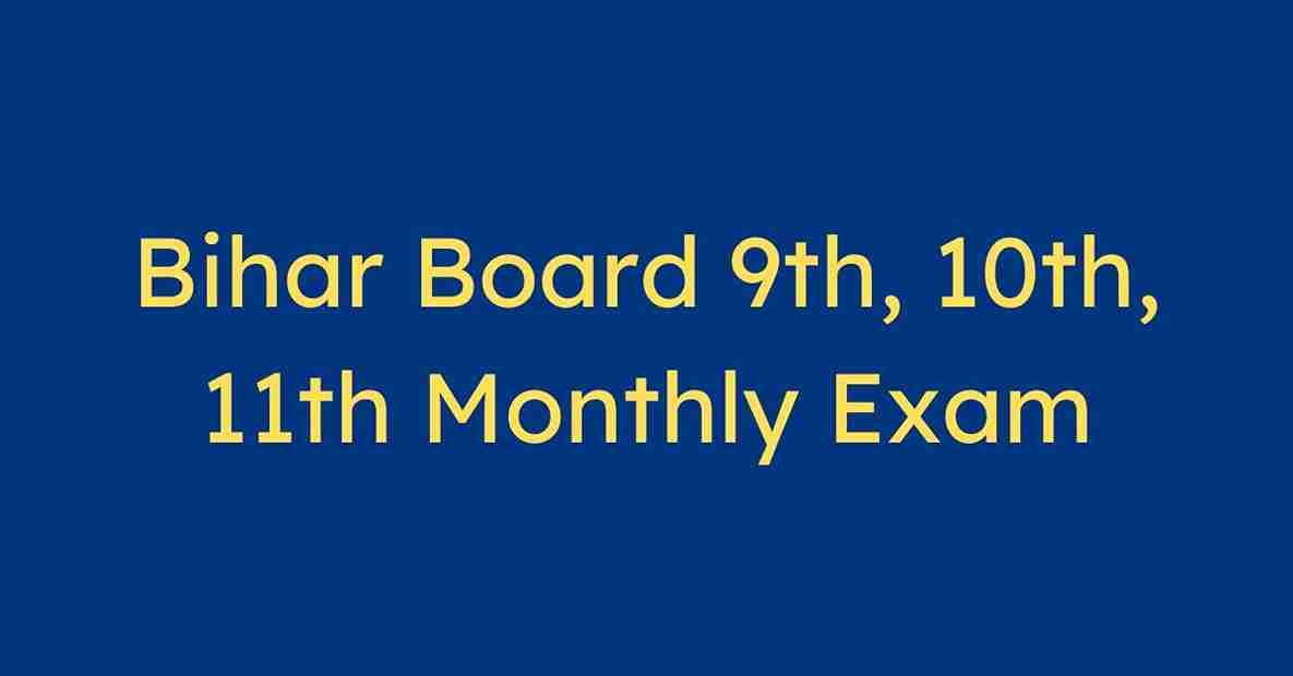 Bihar Board 9th 10th 11thMonthly Exam Date 2024