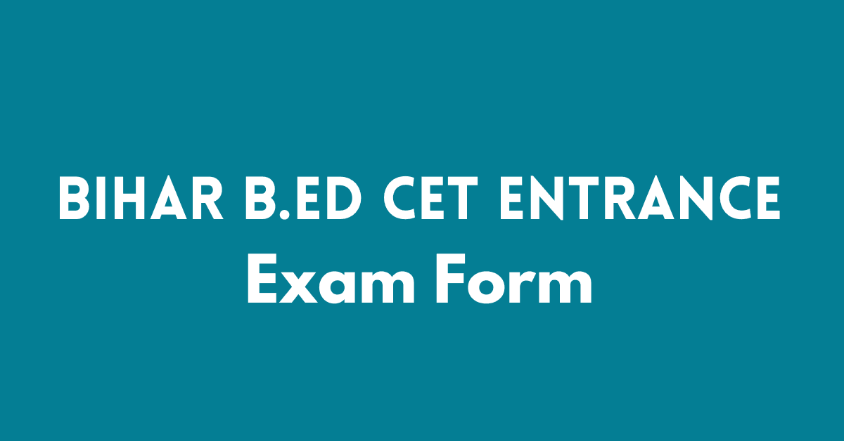 Bihar B.Ed CET Entrance Exam Form 2024