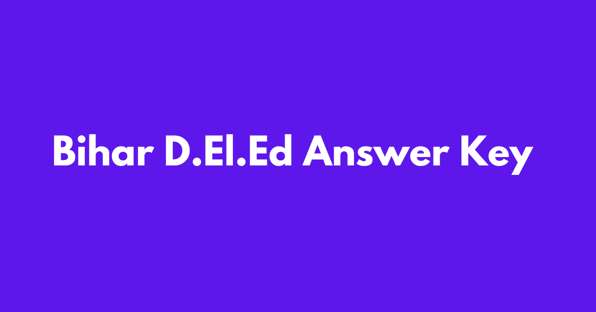 Bihar D.El.Ed answer key 2025