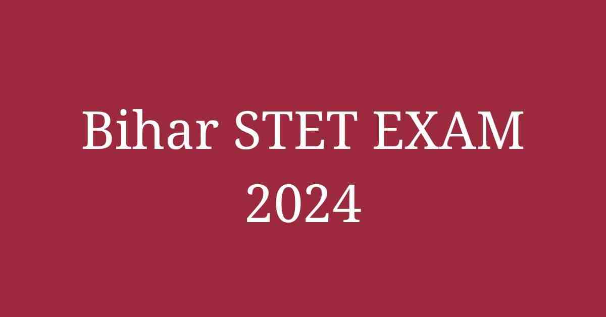 bihar stet exam 2024 date