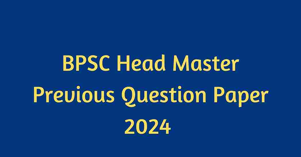 BPSC Head Master Previous Question Paper 2024 download