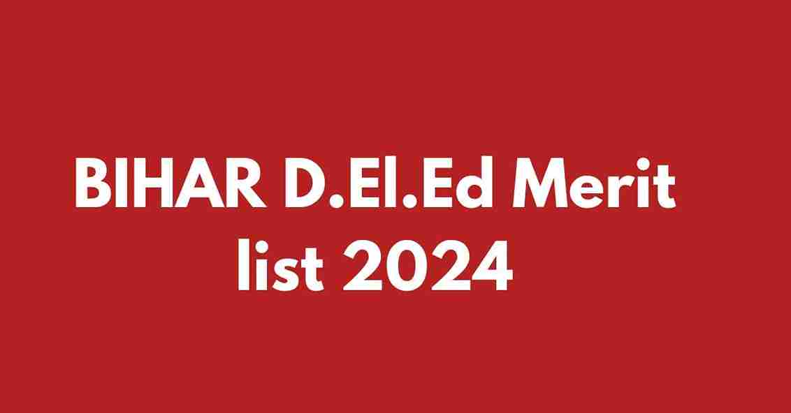 BIHAR D.El.Ed 1st Merit list 2024 link