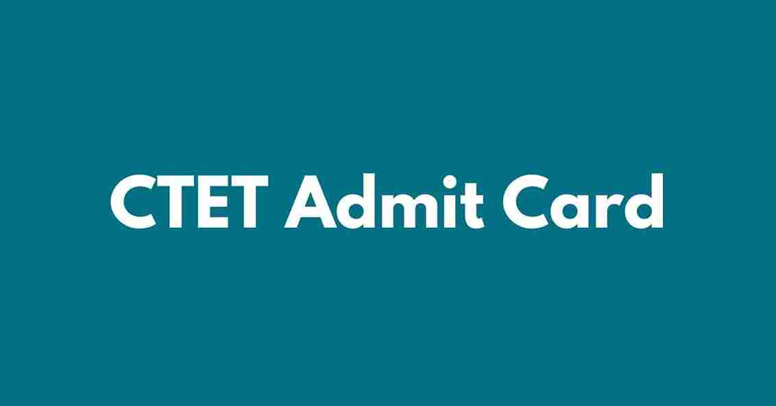 CTET ADMIT CARD LINK 2024