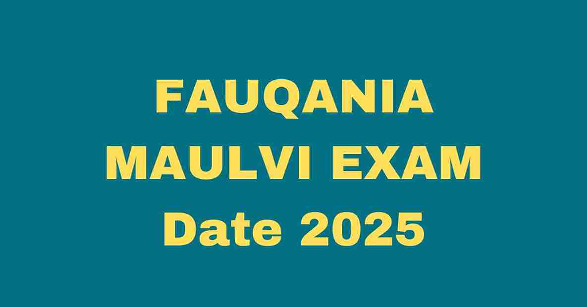 FAUQANIA MAULVI EXAM Date 2025