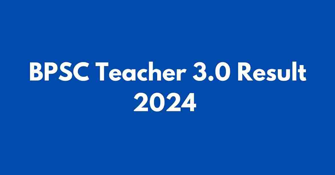 BPSC Teacher Result 2024 Date