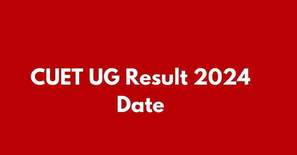 CUET UG Result 2024 Date