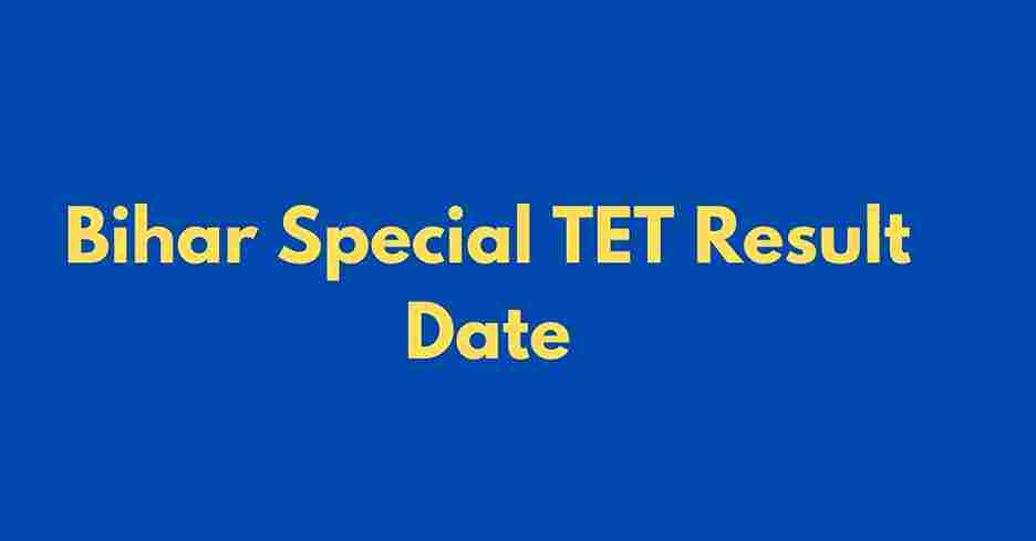 Bihar Special TET Result Date 2023