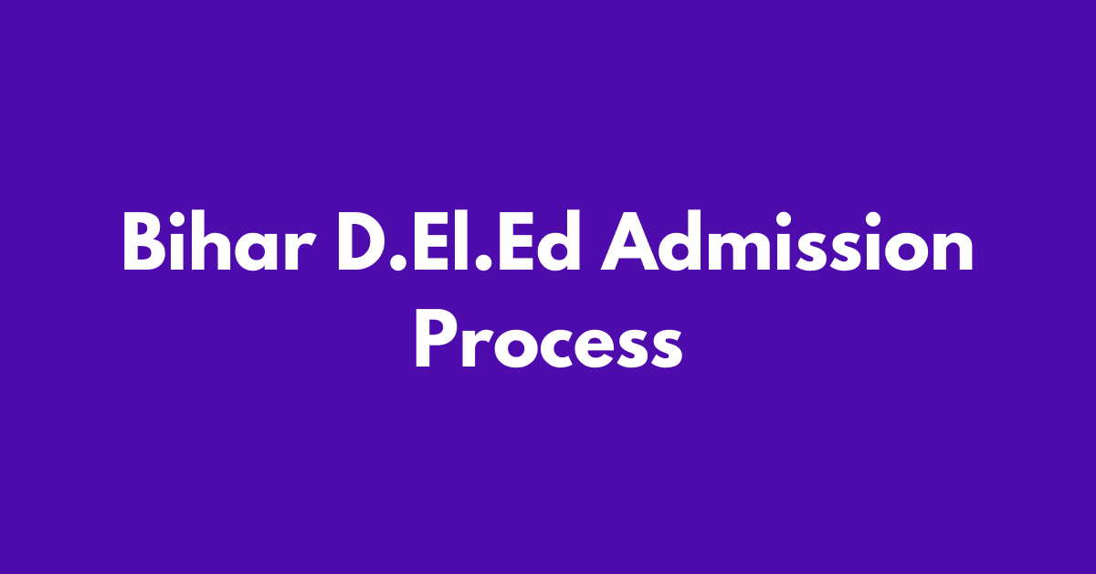 Bihar D.El.Ed Admission Online Form 2024-26