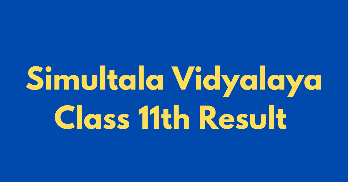 Simultala Vidyalaya Class 11th Result 2024-26