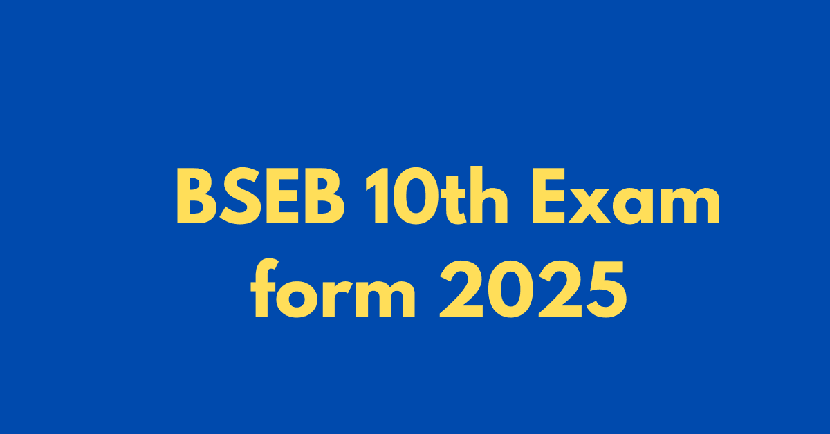 Bihar Board 10th (Matric) Exam form Date 2025 Date