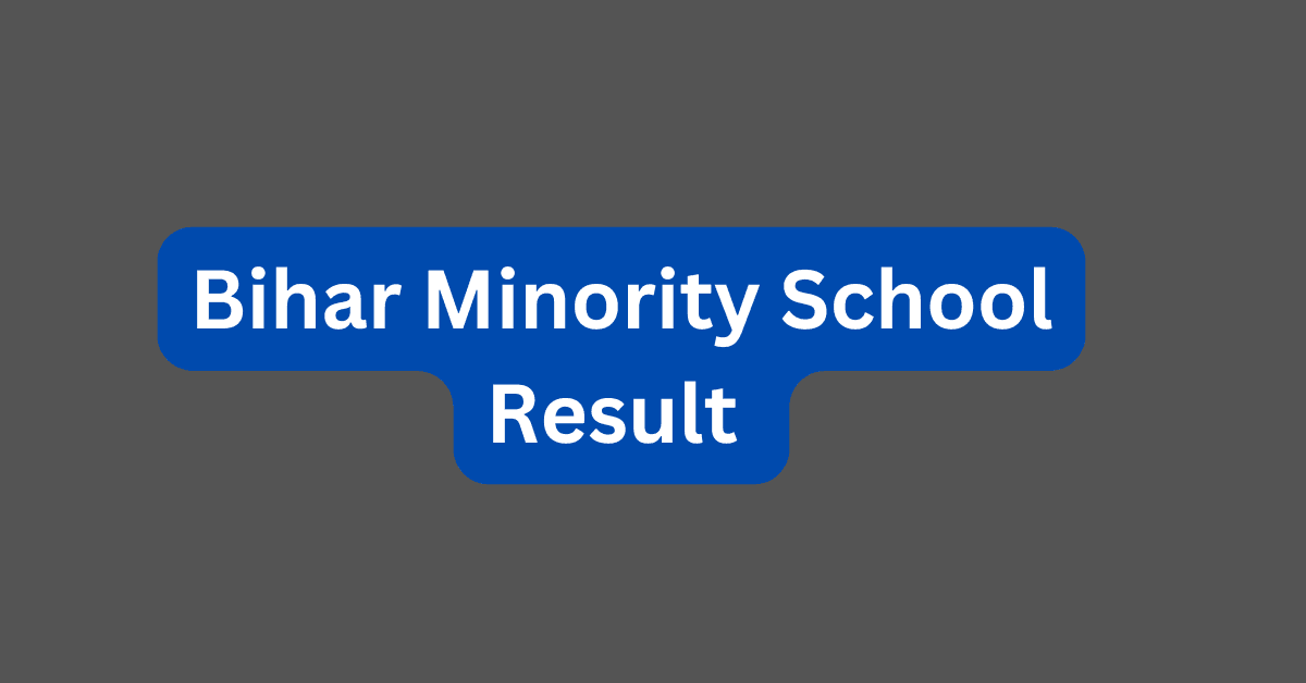 Bihar Minority School Result 2024 Date